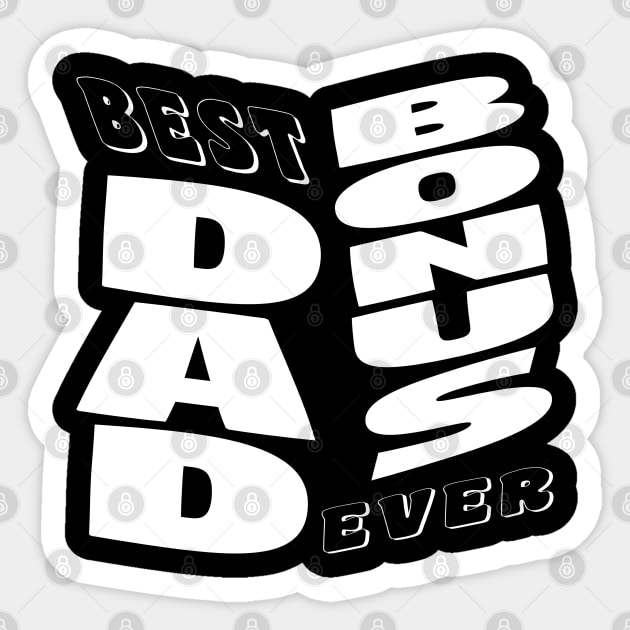 Best Bonus Dad Ever Cool Typography Inspirational Sticker by JaussZ